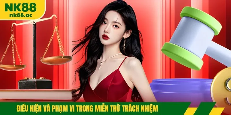 Điều kiện và phạm vi trong miễn trừ trách nhiệm